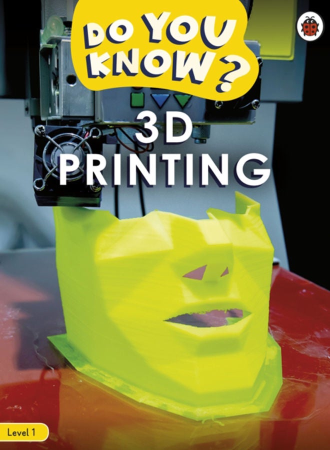 Do You Know? Level 1 - 3D Printing 