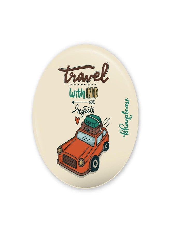 Bhai Please Travel With No Regrets Badge | 44mm Round Shaped Pin- Badge | Pin-Back Button Badge | Gift for Birthday, Events (20) - Image 1