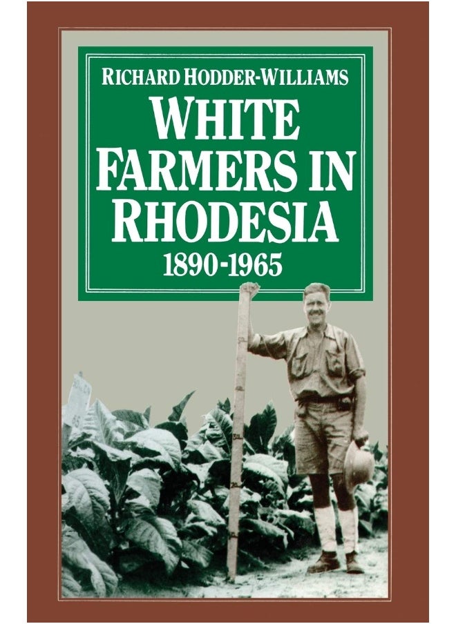 White Farmers in Rhodesia, 1890-1965: A History of the Marandellas District 