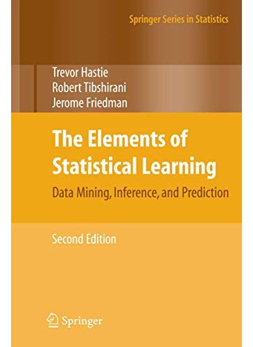 The Elements Of Statistical Learning Data Mining Inference And Prediction Second Edition By Hastie, Trevor - Tibshirani, Robert - Friedman, Jerome Hardcover 