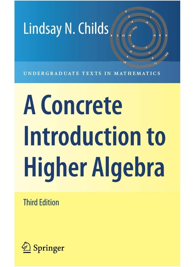 A Concrete Introduction to Higher Algebra 