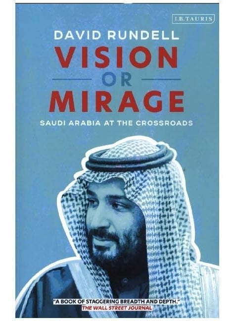 Vision Or Mirage Saudi Arabia At The Crossroads 