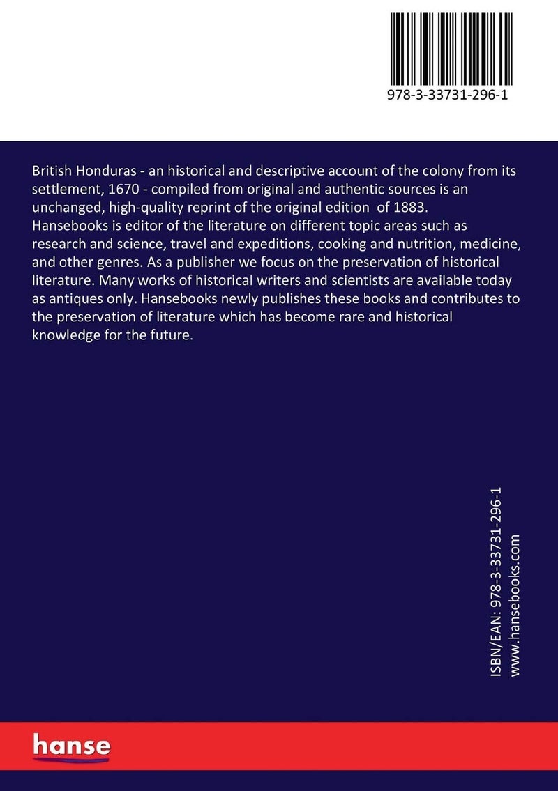 British Honduras: an historical and descriptive account of the colony from its settlement, 1670 - compiled from original and authentic sources - Image 2