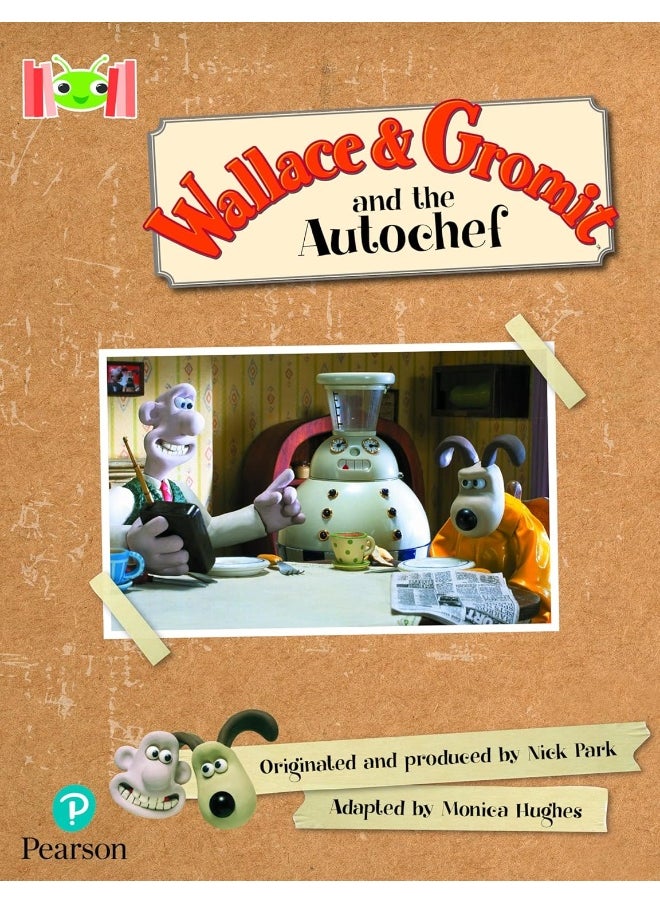 Bug Club Reading Corner: Age 5-7: Wallace and Gromit and the Autochef 