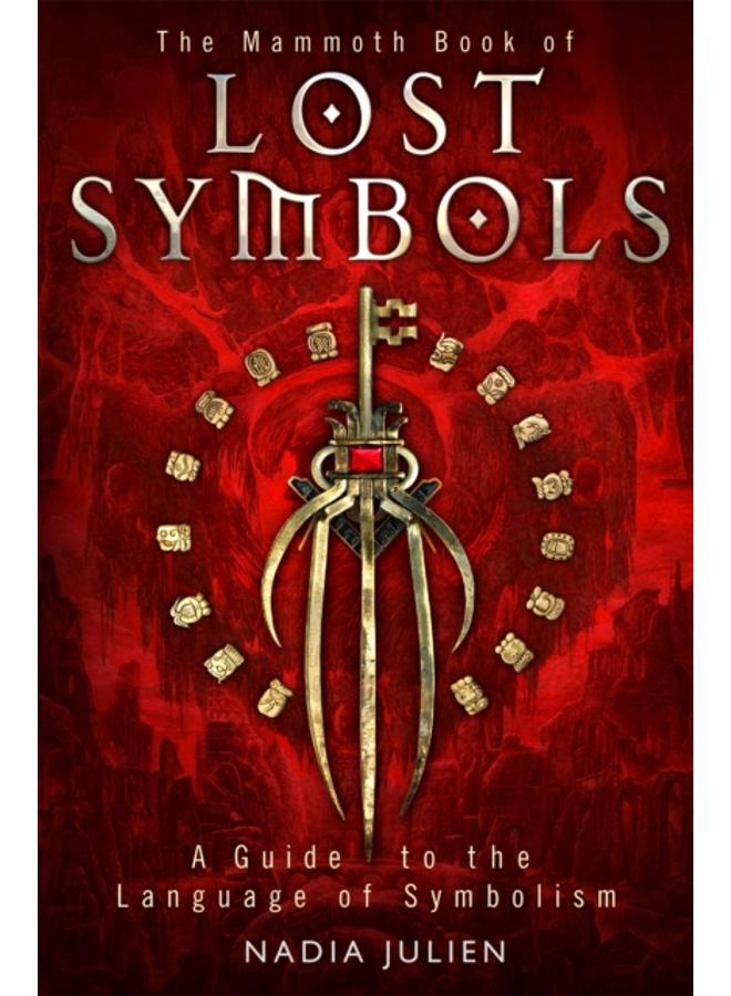 The Mammoth Book of Lost Symbols : A Dictionary of the Hidden Language of Symbolism 