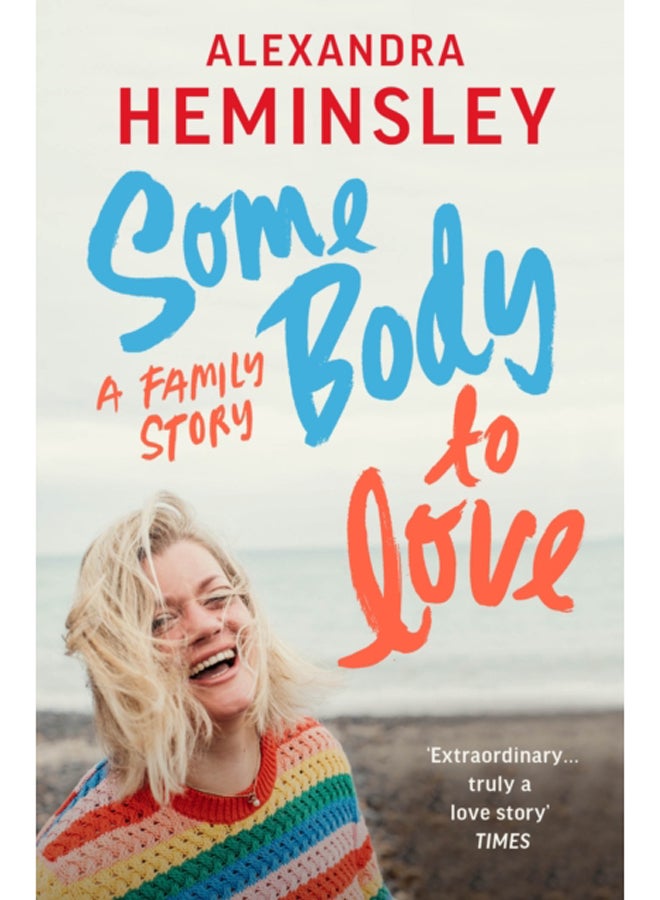 Some Body to Love : A Family Story 