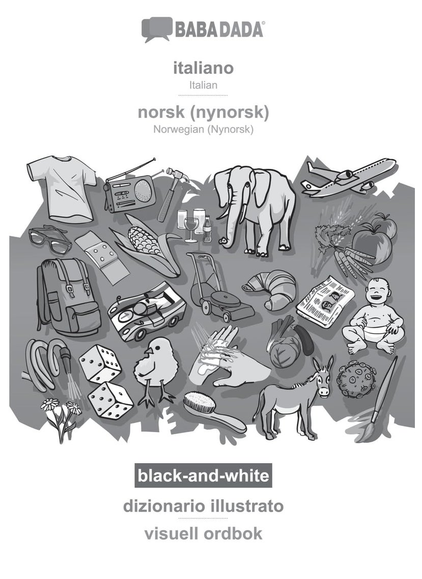 italiano - norsk (nynorsk), dizionario illustrato, BW: BABADADA Italian - Norwegian (Nynorsk), visual dictionary, BW 