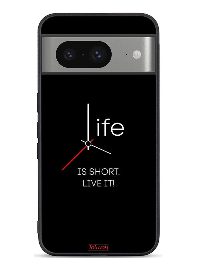Tolwak Google Pixel 8 Protective Case Cover Life Is Short Live It - Image 1