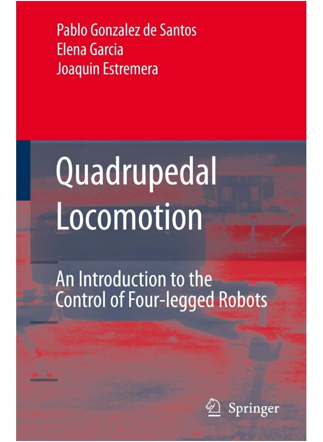 Quadrupedal Locomotion: An Introduction to the Control of Four-legged Robots 