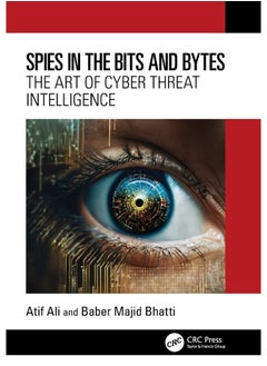 Spies in the Bits and Bytes: The Art of Cyber Threat Intelligence 