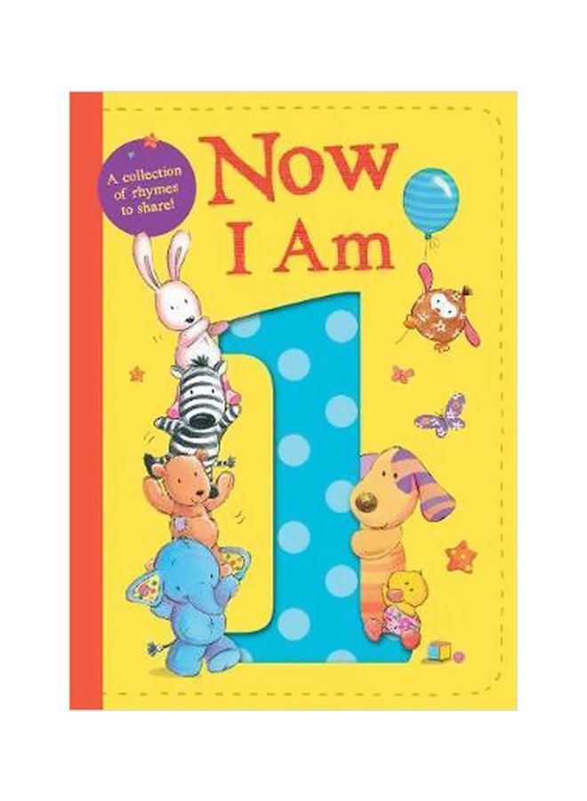 Now I Am 1: A Collection Of Rhymes To Share