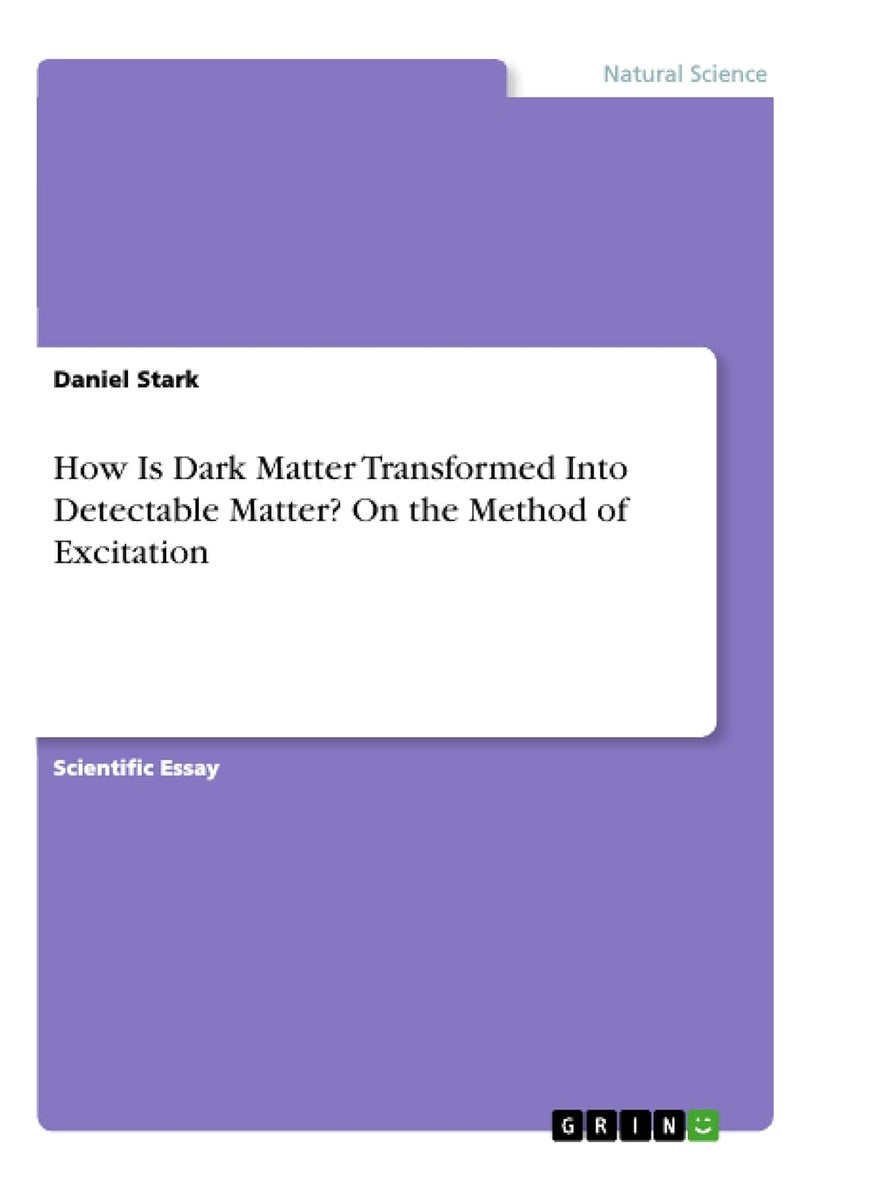 How Is Dark Matter Transformed Into Detectable Matter? On the Method of Excitation 