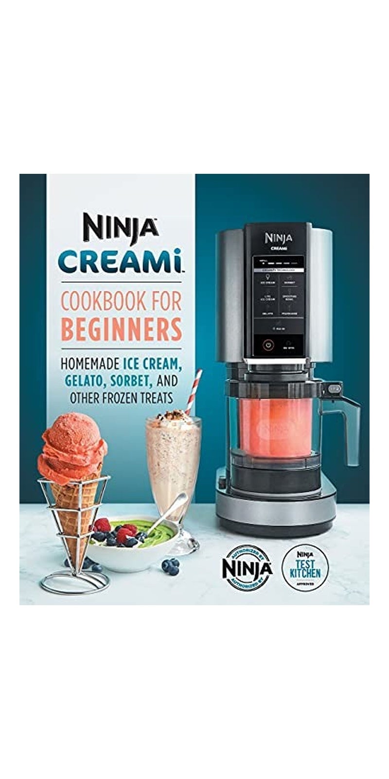 Ninja CREAMi Cookbook for Beginners: Homemade Ice Cream, Gelato, Sorbet, and Other Frozen Treats