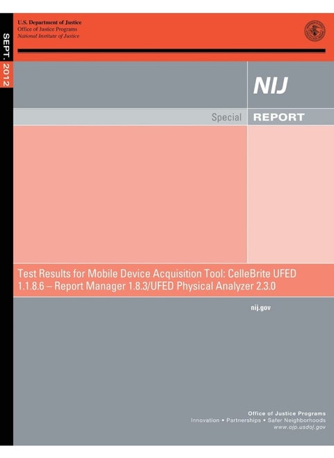 Test Results for Mobile Device Acquisition Tool: CelleBrite UFED Logical Analyzer 1.1.8.6 ? Report Manager 1.8.3 ? UFED Physical Analyzer 2.3.0