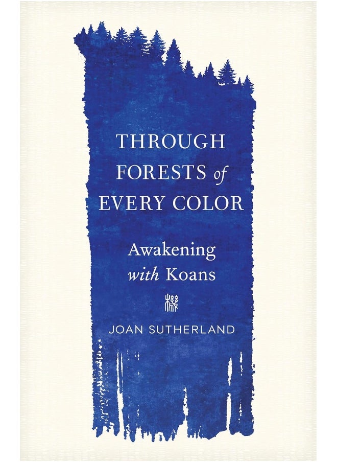 Through Forests of Every Color: Awakening with Koans  - Image 2