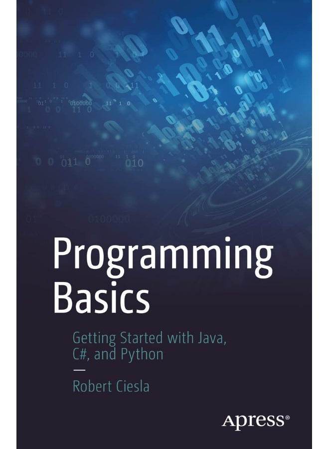 Programming Basics: Getting Started with Java, C#, and Python