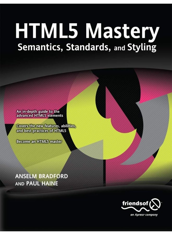 HTML5 Mastery: Semantics, Standards, and Styling