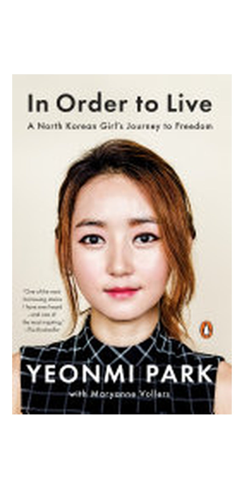 In Order to Live: A North Korean Girl's Journey to Freedom - Image 1