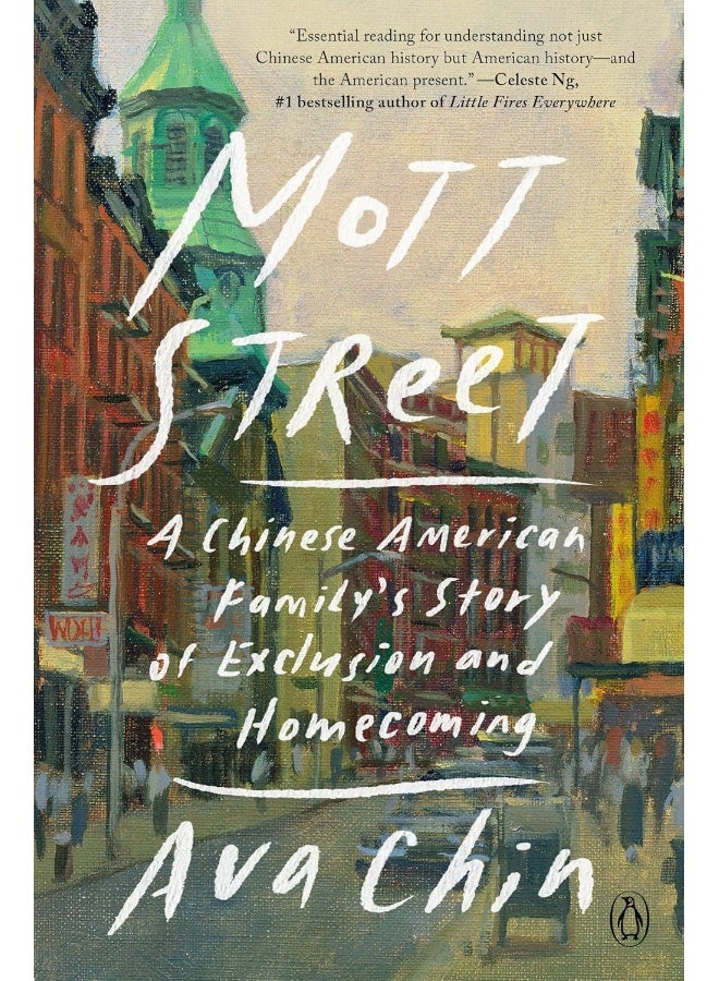 Mott Street: A Chinese American Family's Story of Exclusion and Homecoming 