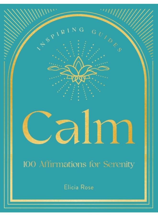 Calm : 100 Affirmations for Serenity 