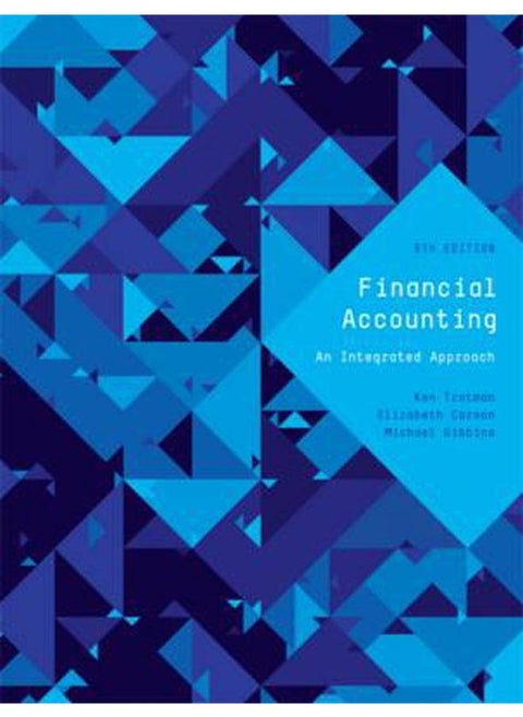 Financial Accounting: an Integrated Approach with Student Resource Access 12 Months