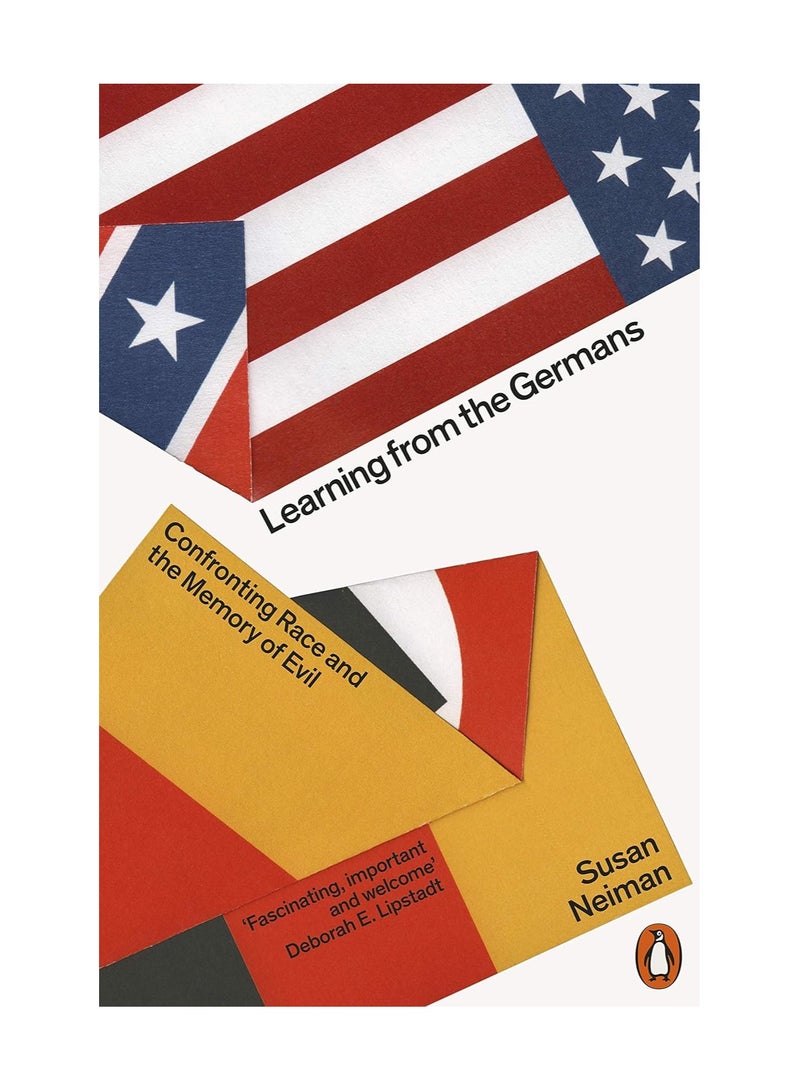 Learning from the Germans Confronting Race and the Memory of Evil