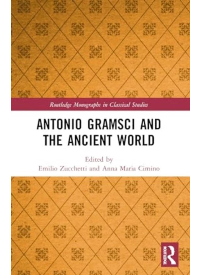 Antonio Gramsci and the Ancient World 