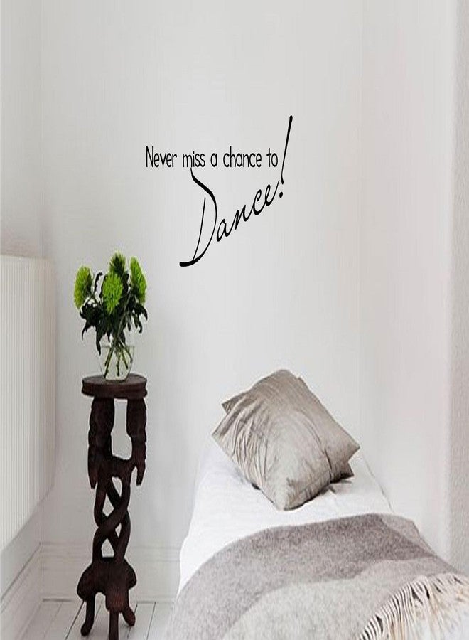 Picniva Black 22" x 10" Never Miss a Chance to Dance Vinyl Wall Decal - Inspirational Quote Sticker for Dance Studio Decor, Girls Bedroom, Kids Playroom, and Home Gym Wall Art