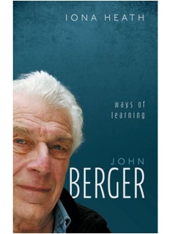 John Berger: Ways of Learning 