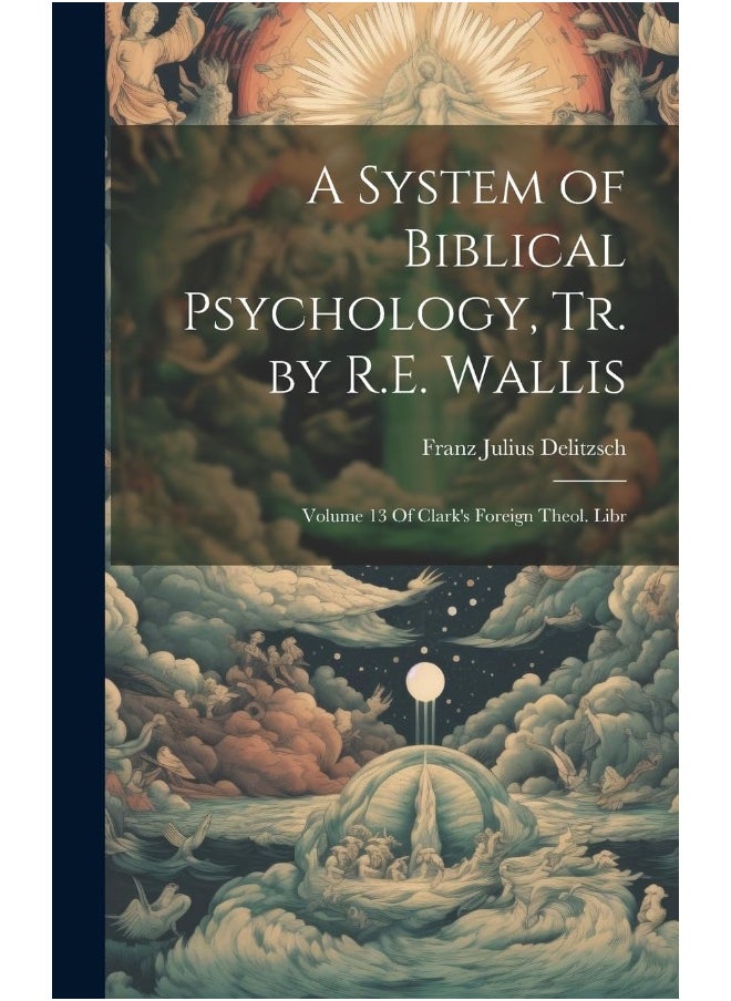 null - A System of Biblical Psychology, Tr. by R.E. Wallis: Volume 13 Of Clark's Foreign Theol. Libr - Image 1