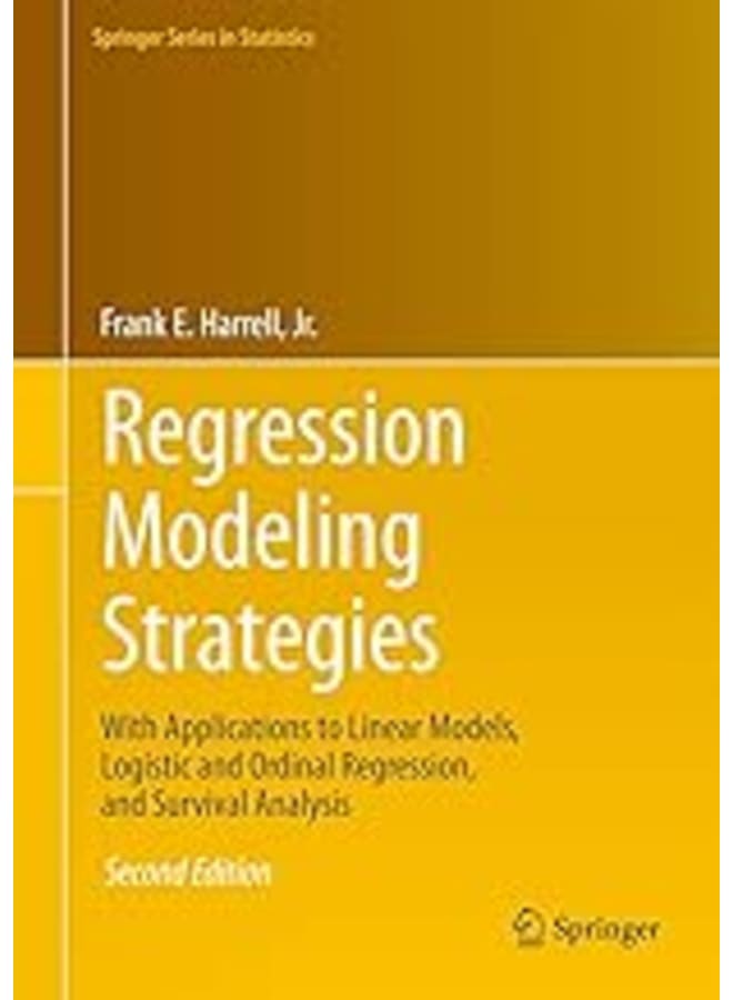 Regression Modeling Strategies:With Applications to Linear Models, Logistic and Ordinal Regression, and Survival Analysis