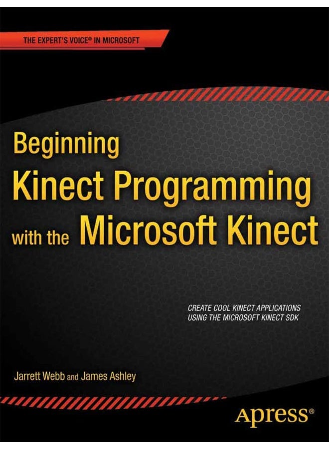 Beginning Kinect Programming with the Microsoft Kinect SDK