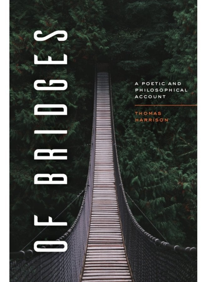 Of Bridges A Poetic and Philosophical Account - Paperback
