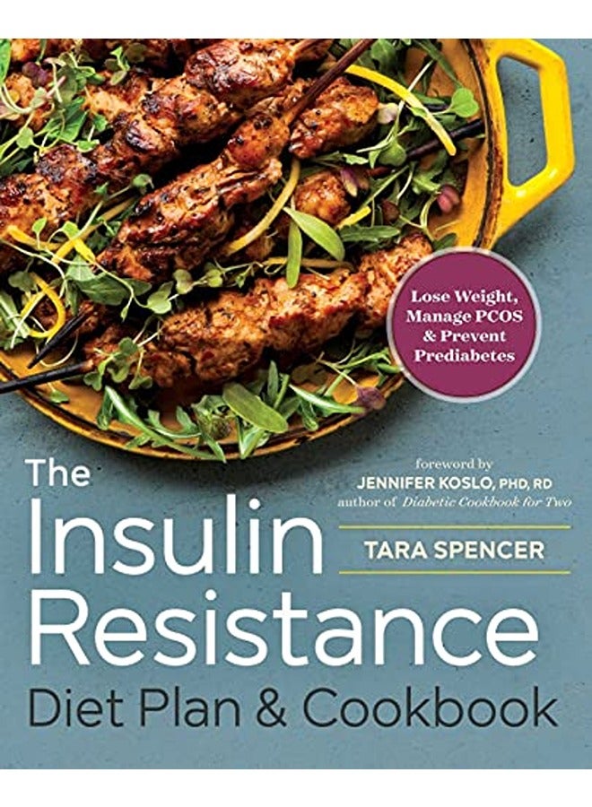 The Insulin Resistance Diet Plan & Cookbook: Lose Weight, Manage PCOS, and Prevent Prediabetes