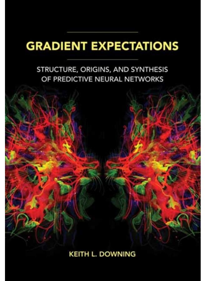 Gradient Expectations : Structure, Origins, and Synthesis of Predictive Neural Networks 