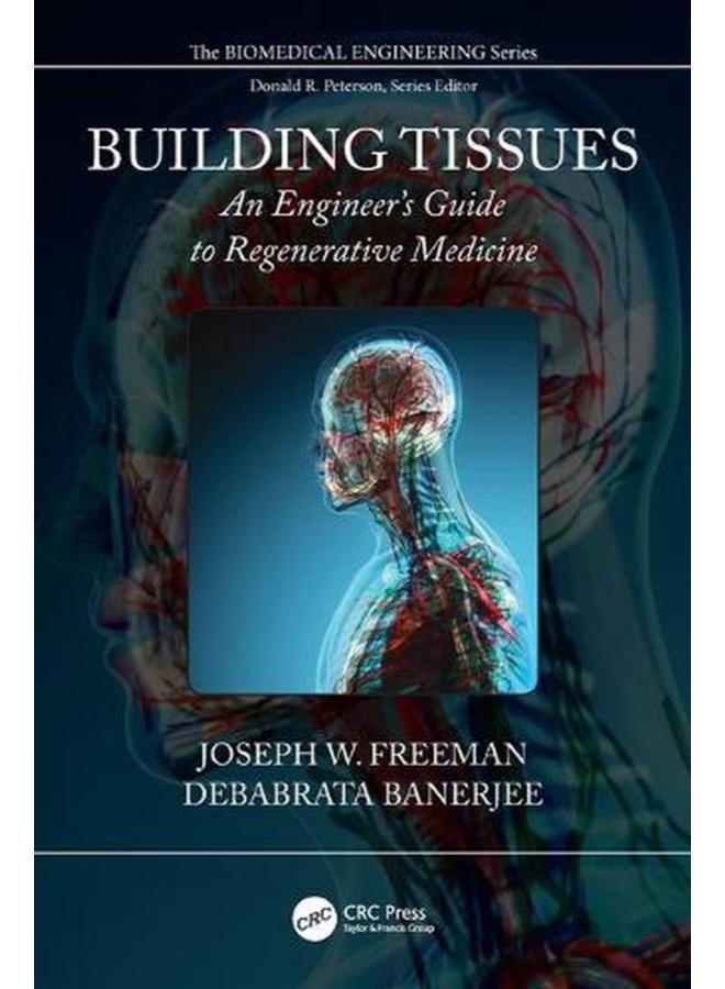 Building Tissues  An Engineers Guide to Regenerative Medicine  Biomedical Engineering   Ed   1