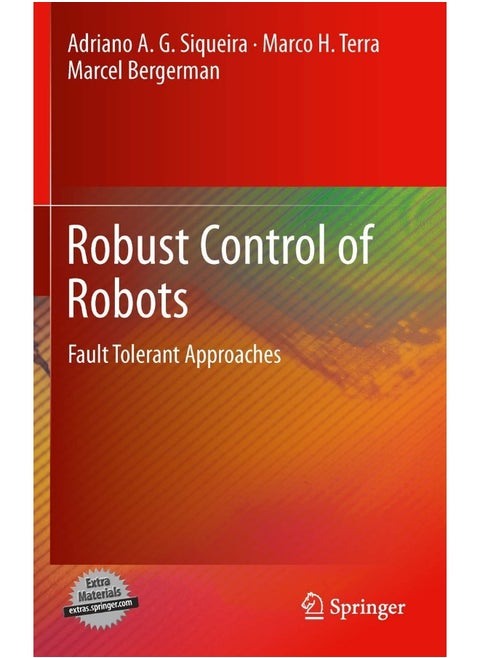 Robust Control of Robots: Fault Tolerant Approaches