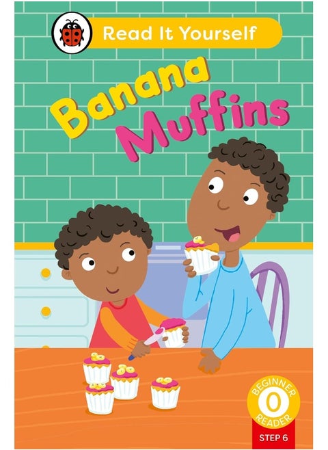 Banana Muffins (Phonics Step 6): Read It Yourself - Level 0 Beginner Reader