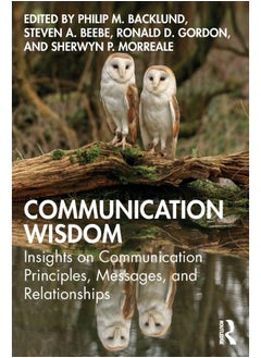 Communication Wisdom: Insights on Communication Principles, Messages, and Relationships 