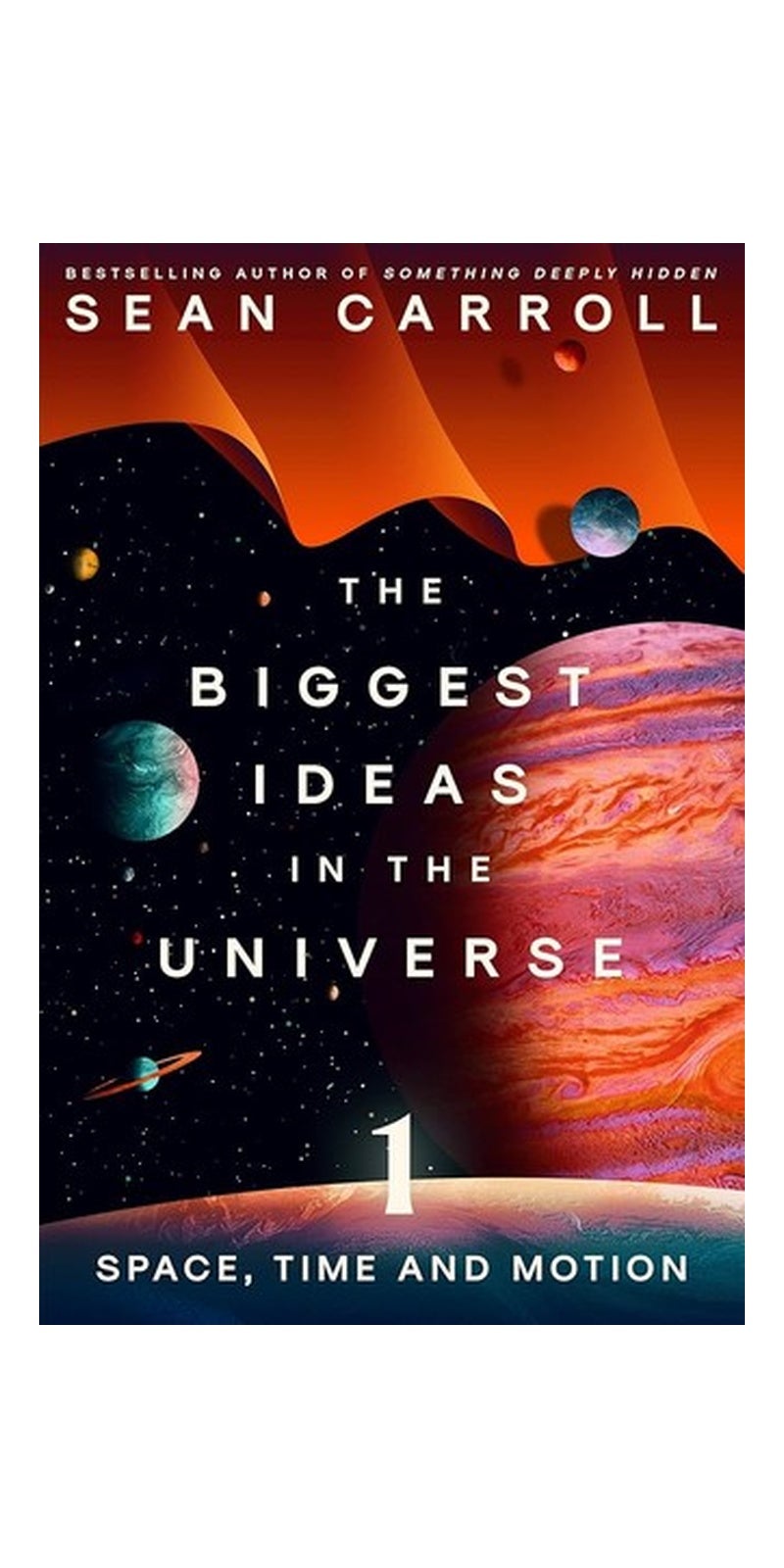 The Biggest Ideas in the Universe 1: Space, Time and Motion