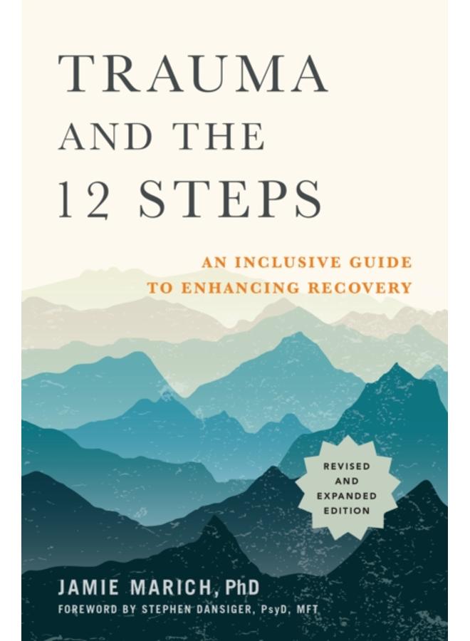 Trauma and the 12 Steps : An Inclusive Guide to Enhancing Recovery 
