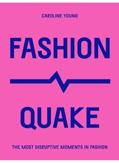 FashionQuake: The Most Disruptive Moments in Fashion  - Image 3