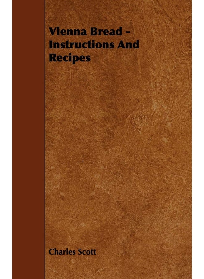 Vienna Bread - Instructions And Recipes