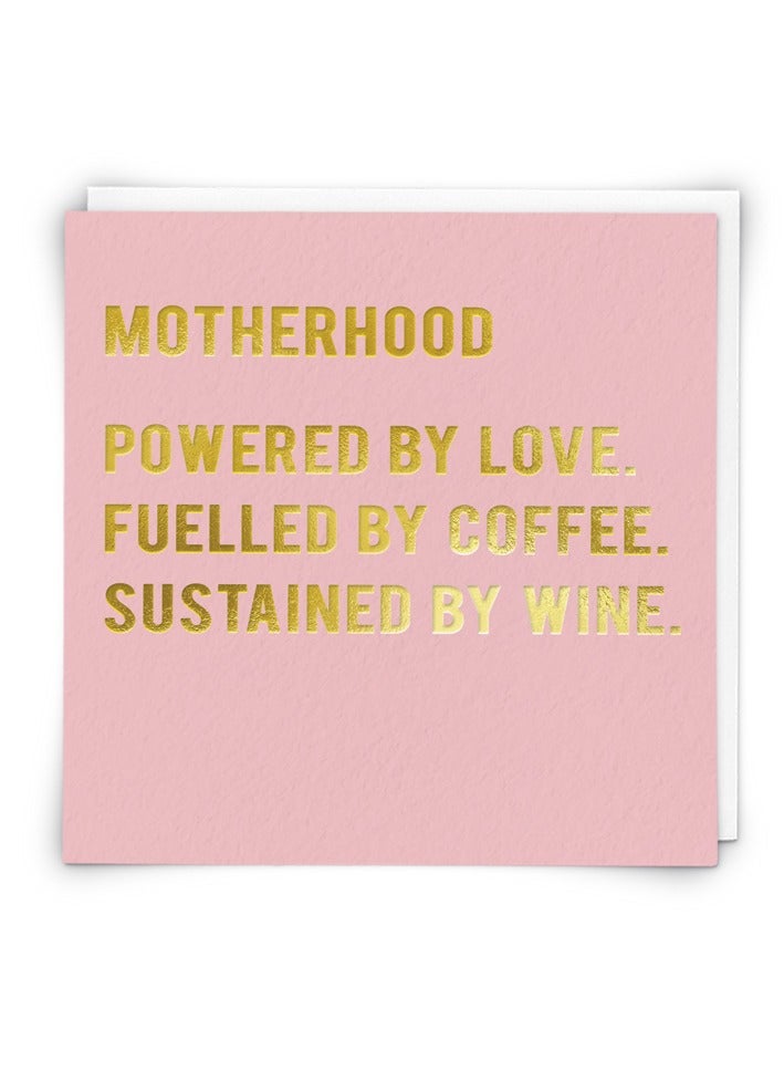 Redback Cards Motherhood Powered by Love. Fuelled by Coffe. Sustained By Wine Greeting Card