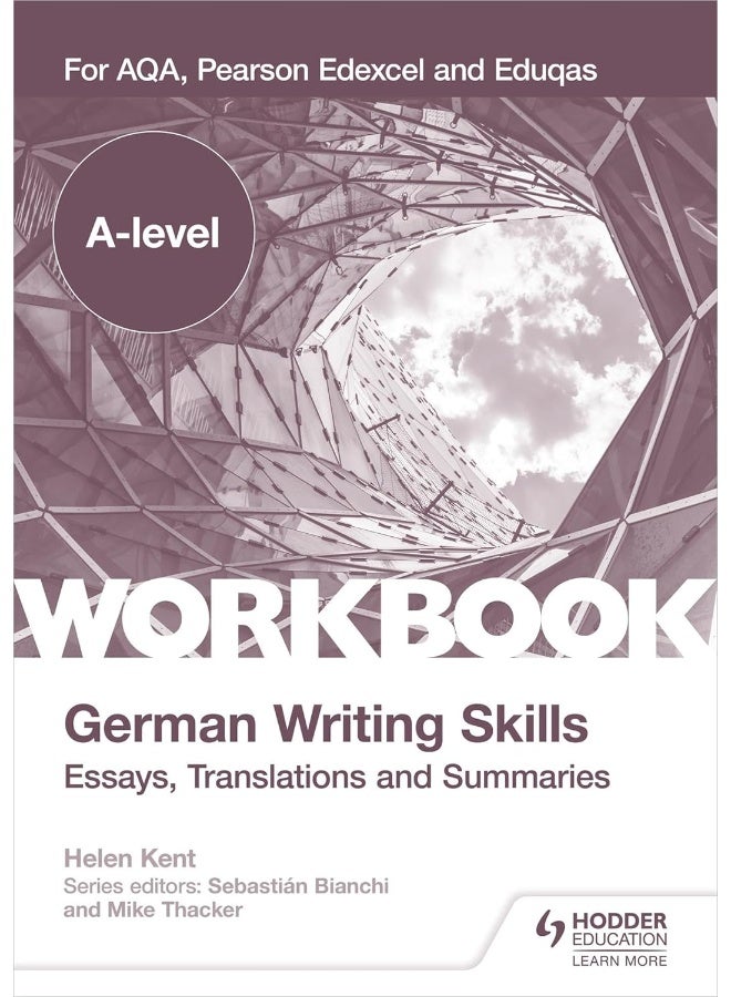 A-level German Writing Skills: Essays, Translations and Summaries: For AQA, Pearson Edexcel and Eduqas