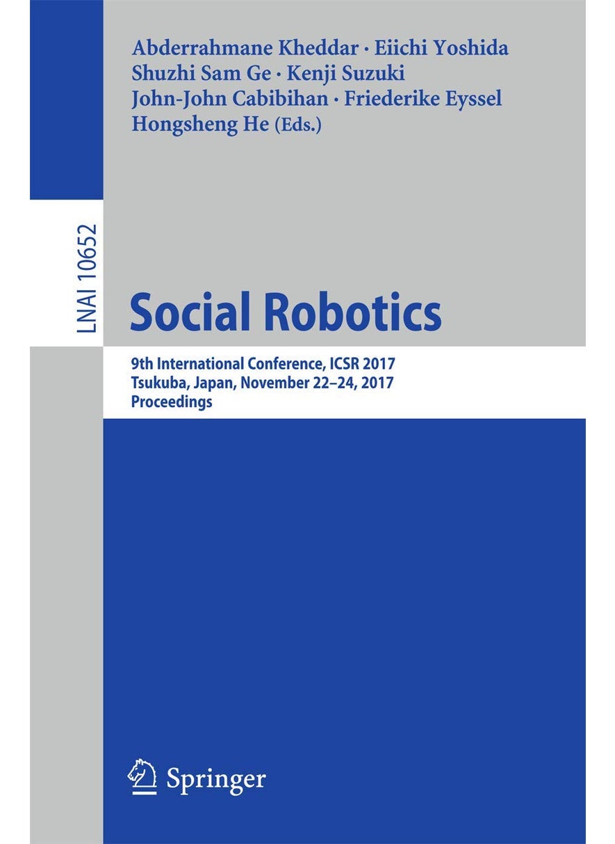 Social Robotics: 9th International Conference, ICSR 2017, Tsukuba, Japan, November 22-24, 2017, Proceedings 