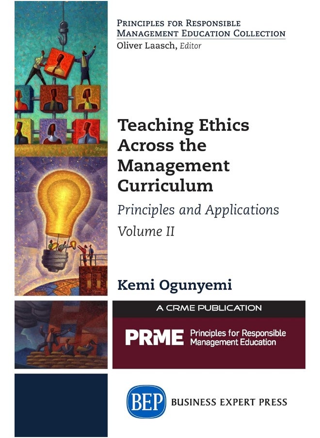 Teaching Ethics Across the Management Curriculum, Volume II: Principles and Applications 