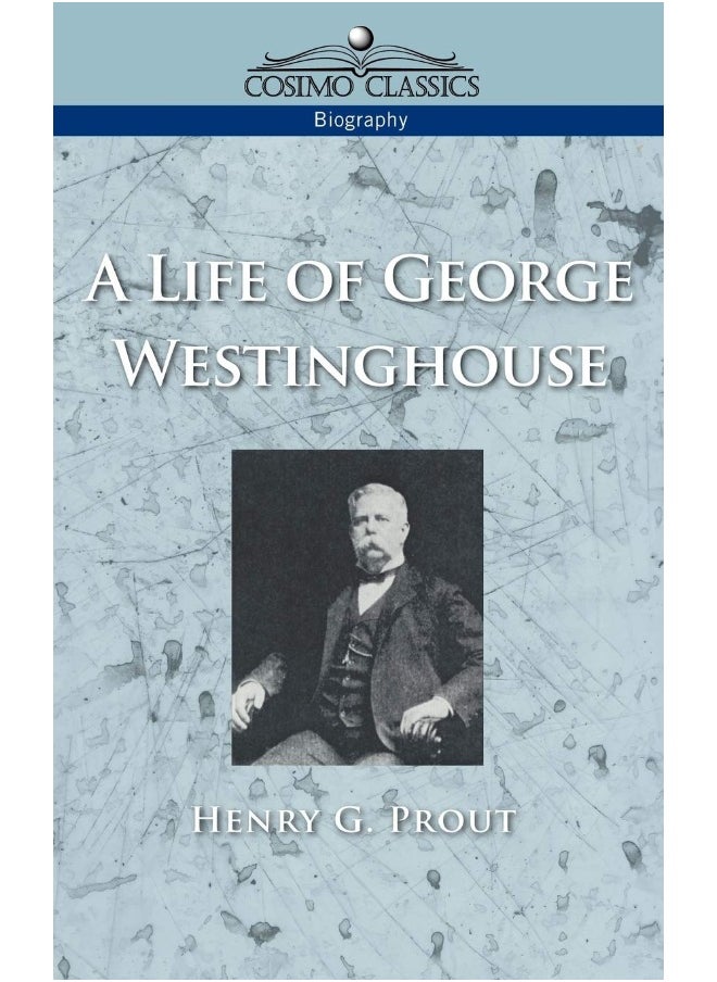 A Life of George Westinghouse 
