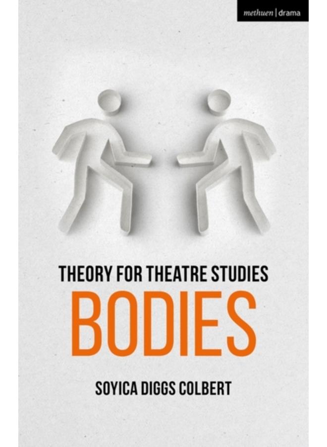 Theory for Theatre Studies: Bodies 