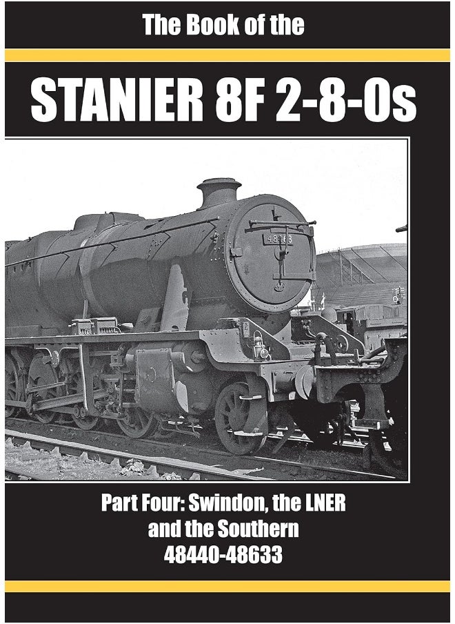 null - THE BOOK OF THE STANIER 8F 2-8-0S: PART FOUR: SWINDON, THE LNER AND THE SOUTHERN 48440-48633 - Image 1